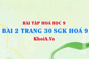 Bài 2 trang 30 SGK Hoá 9: Tính chất Hoá học của Canxi hiđroxit Ca(OH)2